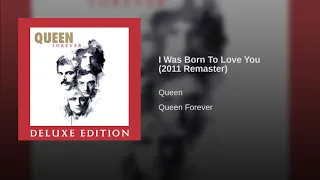 I Was Born To Love You (Remastered 2011)