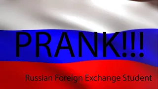 Fake Foreign Exchange Student Prank (Russian)!!!