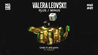 Valera Leovskii feat. Magnat - Unde in Alta Parte