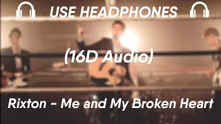 Rixton - Me and My Broken Heart(16D Audio)