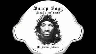 SNOOP DOGG - WHAT'S MY NAME (DJ DACIAN REMIX)