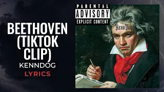 Kenndog - Beethoven (Clip) (LYRICS) "If you see the homies with the guap" [TikTok Song]