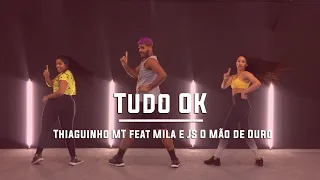 Tudo OK - Thiaguinho MT feat Mila e JS O Mão de Ouro | Coreografia Free Dance | #boradançar