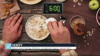 VERIFY: Does exercising before eating breakfast help burn more body fat?