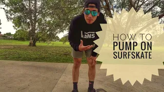 How to Pump on Surfskate - Surfskate Tutorial