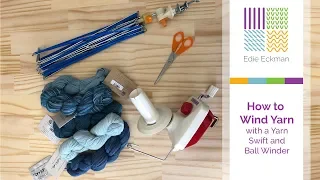 How to Wind Yarn with a Yarn Swift and Ball Winder