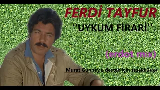 FERDİ TAYFUR ''UYKUM FİRARİ'' (erdot mix)