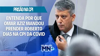 Entenda por que Omar Aziz mandou prender Roberto Dias na CPI da Covid