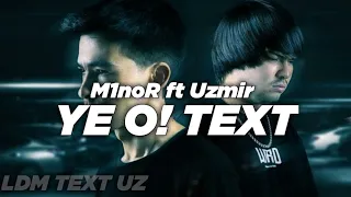 M1noR ft. UZmir - Ye o! TEXT // LDM TEXT UZ