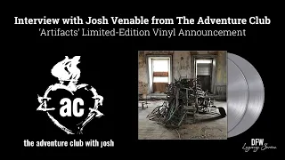 Josh Venable from The Adventure Club Discusses the Tracklist for Artifacts