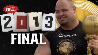 *FULL* 2013 World's Strongest Man | FINAL