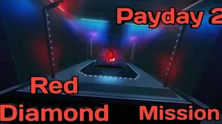 Payday 2 mission Red Diamond|Пайдей 2 миссия Красный бриллиант(★_★)