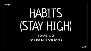 Tove Lo - Habits (Stay High) (Clean Lyrics)