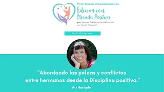 "Abordando las peleas y conflictos entre hermanos desde la Disciplina Positiva". Ari Hurtado.