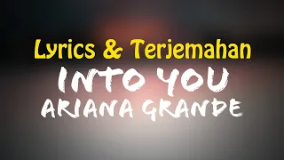 Ariana Grande - Into You (Lyrics + Terjemahan Indonesia)