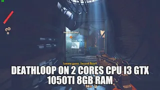 DEATHLOOP on GTX 1050Ti Core i3 6100