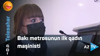 Bakı metrosunun ilk qadın maşinisti