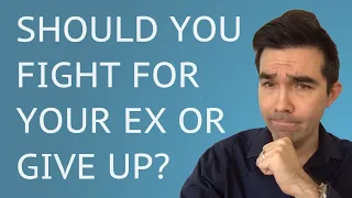 Should I Fight For My Ex Or Move On?