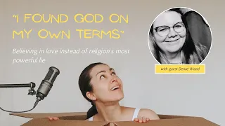 I Found God On My Own Terms: Believing in love instead of religion's most powerful lie