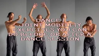 DANCE | JOINT MOBILITY EXERCISES YOU CAN DO BEFORE OR AFTER A DANCE SESSION...