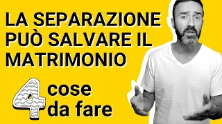 La separazione può aiutare il matrimonio 4 cose da fare