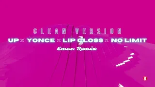 Cardi B - Up x Yonce x Lip Gloss x No Limit (Eman Remix) [CLEAN VERSION]