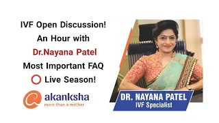 IVF FAQ and  Open Discussion by Dr. Nayana Patel || An Hour will Clear All things ||