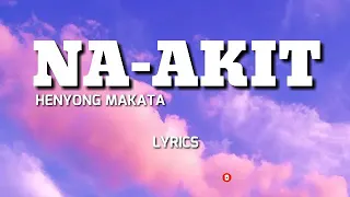 Naakit - Henyong Makata (Lyrics)