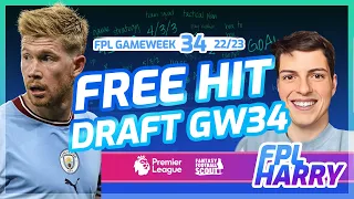 FPL GW34 FREE HIT DRAFT with @FPLHarry | Fantasy Premier League Tips 22/23