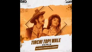 Tirchi Topi Wale ||Remix|| Deejay MHD x Partha & Cherry ||Bollywood Dance||