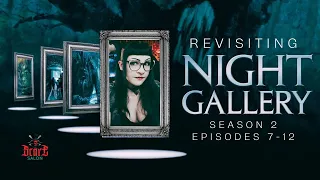 Revisiting Night Gallery: Season Two, Episodes 7-12