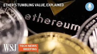 Why Ether’s Value Is Going Down After the ‘Merge’ | WSJ Tech News Briefing