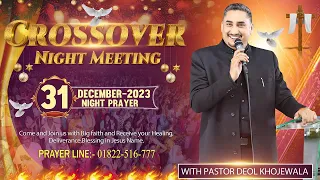 CROSSOVER NIGHT MEETING 31-12-2023 WITH MAN OF GOD PASTOR DEOL KHJOWEJALA