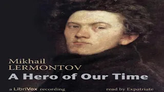A Hero of Our Time (Version 2) by Mikhail Yurevich LERMONTOV read by Expatriate | Full Audio Book