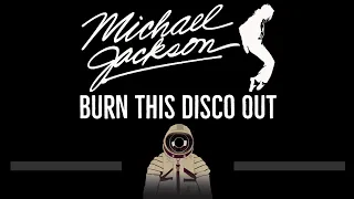 Michael Jackson • Burn This Disco Out (CC) 🎤 [Karaoke] [Instrumental Lyrics]