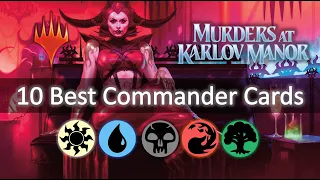 10 Best NEW Commander cards from Murders at Karlov Manor