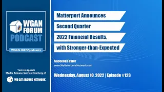 123. Matterport Announces 2Q2022 Financial Results, with Stronger-than-Expected Subscription Revenue