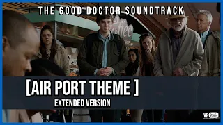 The Good Doctor Soundtrack [S01]  || Air Port theme [ EXTENDED VERSION ]