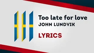 Sweden Eurovision 2019: Too late for love - John Lundvik [Lyrics] 🇸🇪