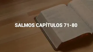 SALMOS CAPÍTULOS 71-80 +LA BIBLIA RV1960