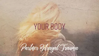 Your Body - Partner Betrayal Trauma | Dr. Doug Weiss