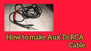 Aux cable to RcA audio cable, @Makeswell4