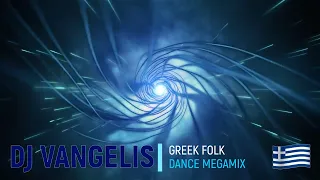 DJ VANGELIS GREEK FOLK DANCE MEGAMIX