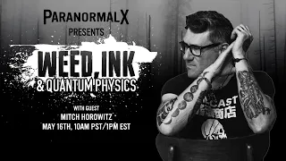 Forbidden Frontier Presents: ParanormalX: Weed, Ink and Quantum Physics with Mitch Horowitz