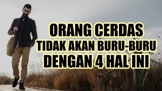 ORANG CERDAS TIDAK AKAN BURU-BURU DENGAN 4 HAL INI || MOTIVASI HIDUP