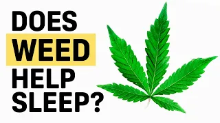 Does Cannabis Help You Sleep?