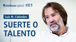 El pódcast de Indexa Capital - Suerte o talento con Luis M. Cabiedes y Unai Ansejo