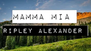 RIPLEY ALEXANDER - MAMMA MIA (LYRICS)