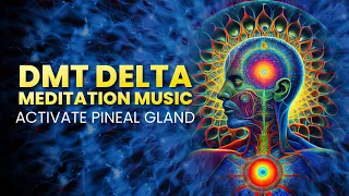 Unlock The God Within | Dmt Delta Meditation Music | Activate Pineal Gland | Dmt Release | Third Eye