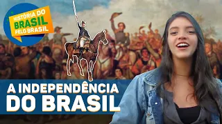 INDEPENDÊNCIA DO BRASIL EM 1822 - HISTÓRIA DO BRASIL PELO BRASIL Ep.9 (Débora Aladim)